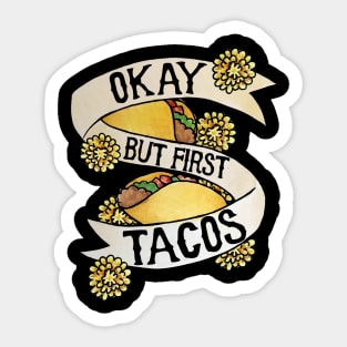 Okay but first tacos Sticker